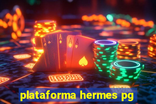 plataforma hermes pg